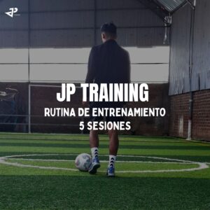 ⚽ Rutina JP Training — 5 Sesiones de Entrenamiento
